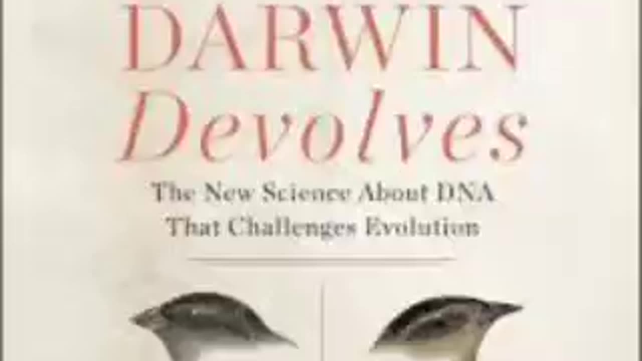 Darwin Devolves: The New Science About DNA That Challenges Evolution [AUDIOBOOK Part 2/3]