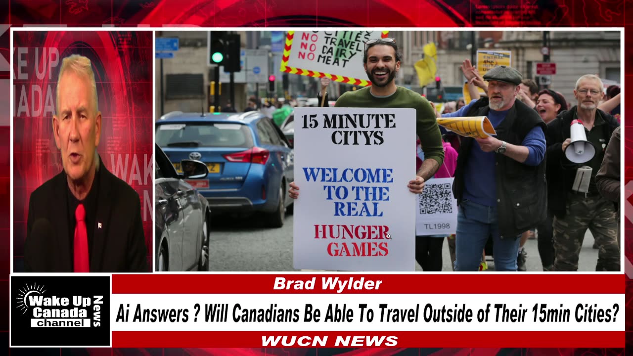 WUCN-Epi#288- Ai Answers ? "Will Canadians Be Able To Travel Outside of Their 15min Cities?"