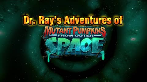 Dr. Ray’s Adventures of Monsters vs Aliens: Mutant Pumpkins from Outer Space Part 1