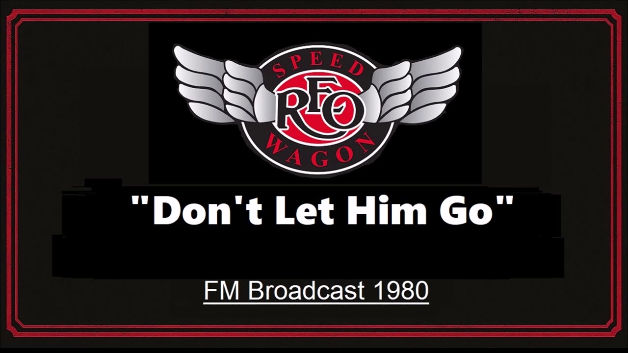 REO Speedwagon - Don't Let Him Go (Live in Lansing, Michigan 1980) FM Broadcast