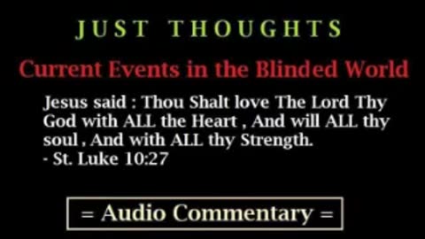 Just Thoughts - Current Events in the Blinded World Part 1 (2013) Retro Removed By YouTube
