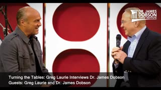Turning the Tables: Greg Laurie Interviews Dr. James Dobson