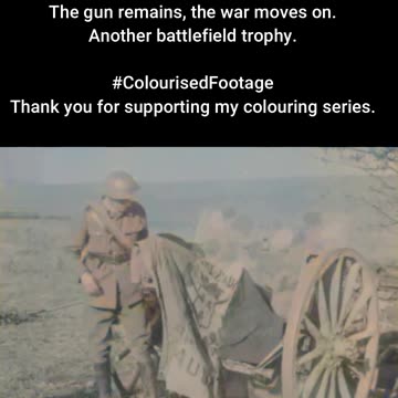 British Seize Enemy Artillery on the Front #ColourisedHistory