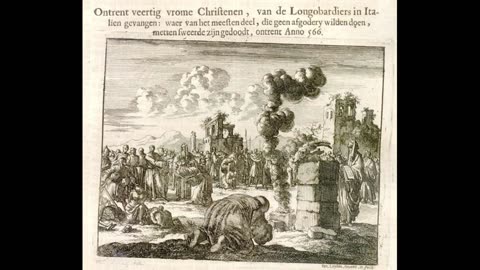 Audiobook of Martyr's Mirror Part 171: Forty Christians Killed by Longobards in Italy 566AD