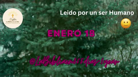 ENERO 18 - Lectura de la Biblia en un Año por un Ser Humano (No-IA)