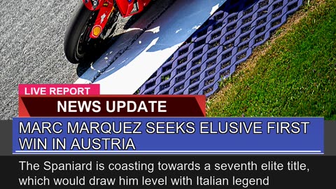 Marc Marquez Seeks Elusive First Win in Austria