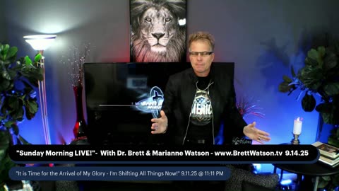 Dr. Brett & Marianne Watson - "It is Time for the Arrival of My Glory!"