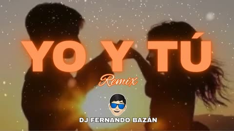 YO & TU ✘ BEELE, QUEVEDO ✘ REMIX CACHENGUE ✘ DJ FERNANDO BAZÁN