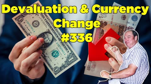 Devaluation & Currency Change #336 - Bill Cooper