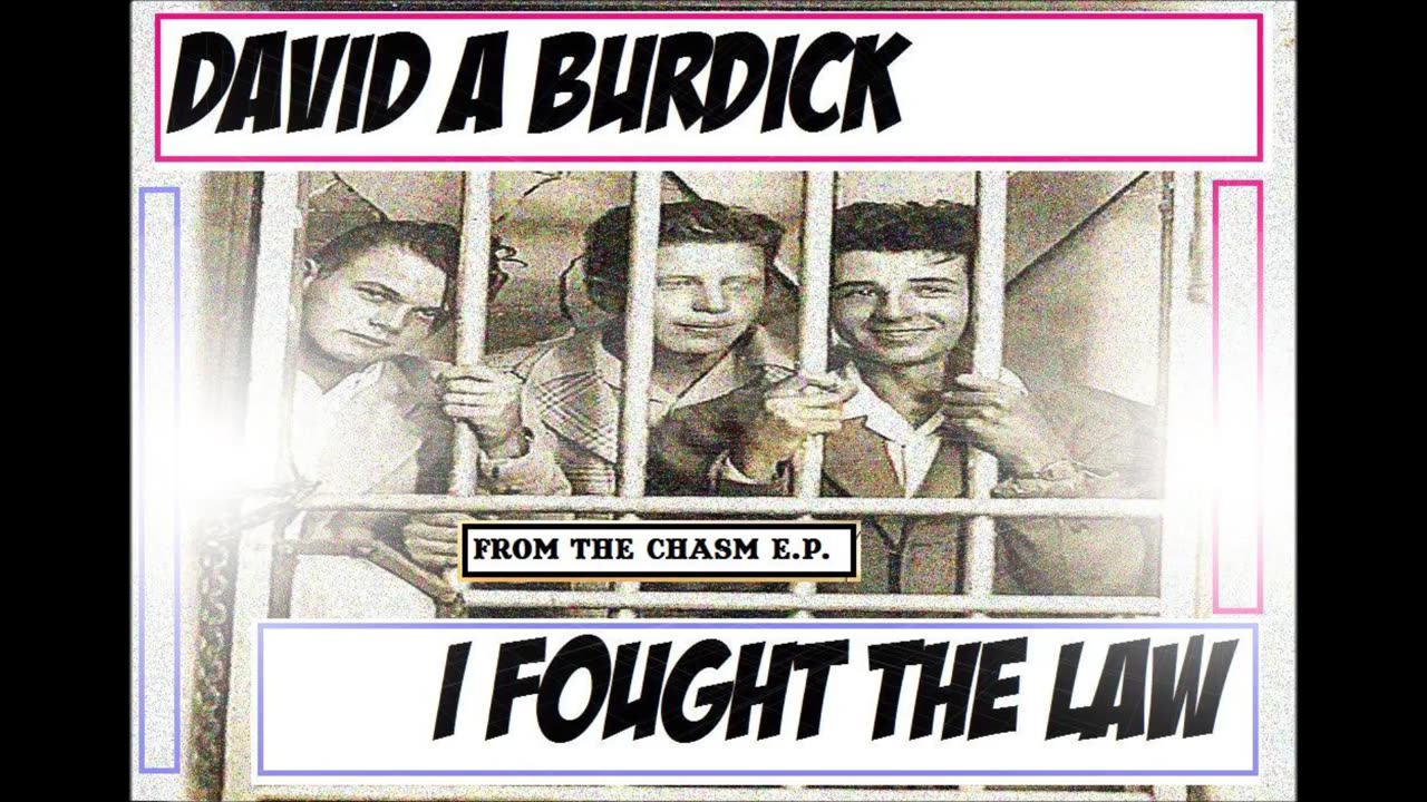 David A Burdick - I Fought the law