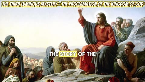 The Third Luminous Mystery – The Proclamation of the Kingdom of God