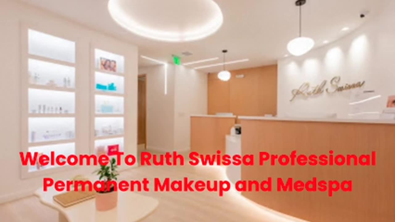 Ruth Swissa Professional Permanent Makeup and Medspa : Nanoblading Eyebrows in Calabasas, CA