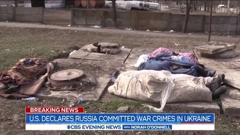 U.S. declares Russia committed war crimes in Ukraine