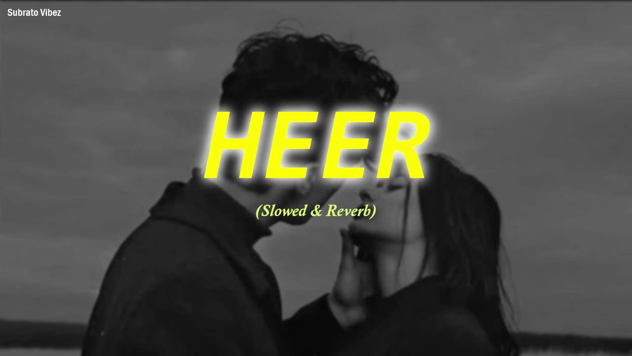 Heer - Ali & Shjr x Haider Ali | Lofi Version - Subrato vibez