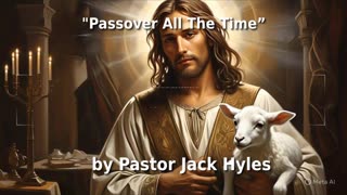 🐑️ Pastor Jack Hyles Sermon "Passover All The Time” ❤️
