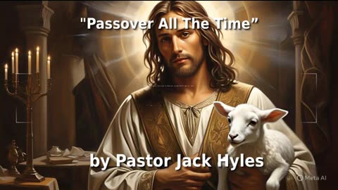 🐑️ Pastor Jack Hyles Sermon "Passover All The Time” ❤️