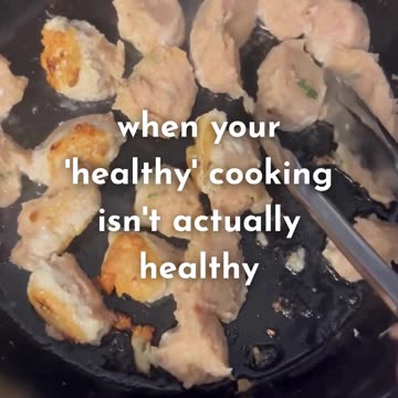 When your 'healthy' cooking isn't actually healthy