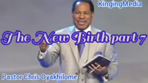 The New Birth Part 7 – Pastor Chris Oyakhilome