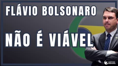 FLÁVIO BOLSONARO NÃO É VIÁVEL - By Saldanha - Endireitando Brasil