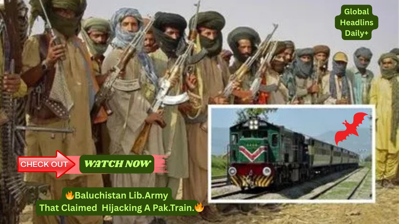 🔥"U.S. Blacklists Balochistan Liberation Army (BLA) : global-headlines-today-plus