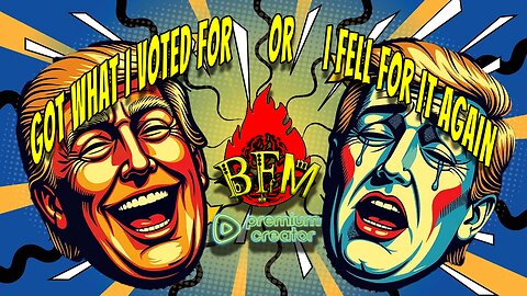 Good Trump vs Bad Trump: Did You Get What You Voted For or Fall For It Again?