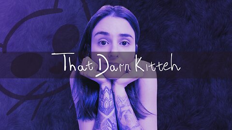 ThatDarnKitteh Stream