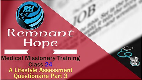 2019 Medical Missionary Training Class 24: A Lifestyle Assessment Questionnaire Pt. 3