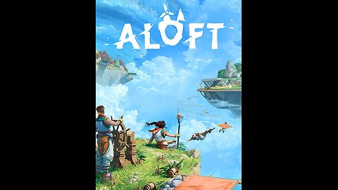Aloft | Starting a new world.