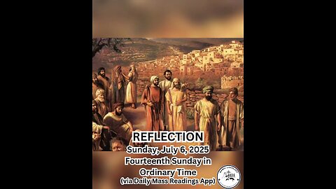 (Reflection) Sunday, July 6, 2025 Fourteenth Sunday in Ordinary Time #faith #reflection