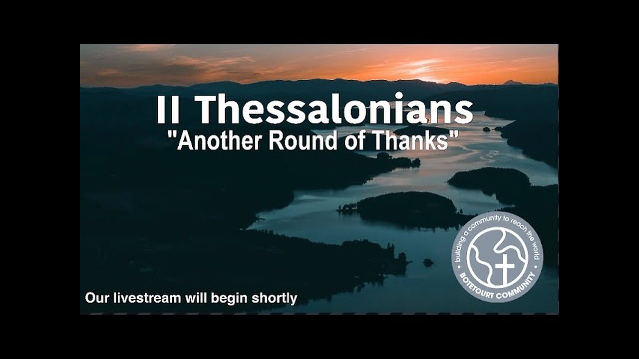 83-2025 "Another Round of Thanks” II Thessalonians 1:1-4 - Pastor Ed Bailey