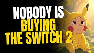 NOBODY is Buying the Switch 2 — And Nintendo Is To Blame