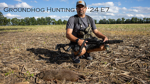 Groundhog Hunting Episode 7