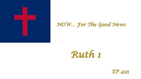 NOW...For The Good News, EP493