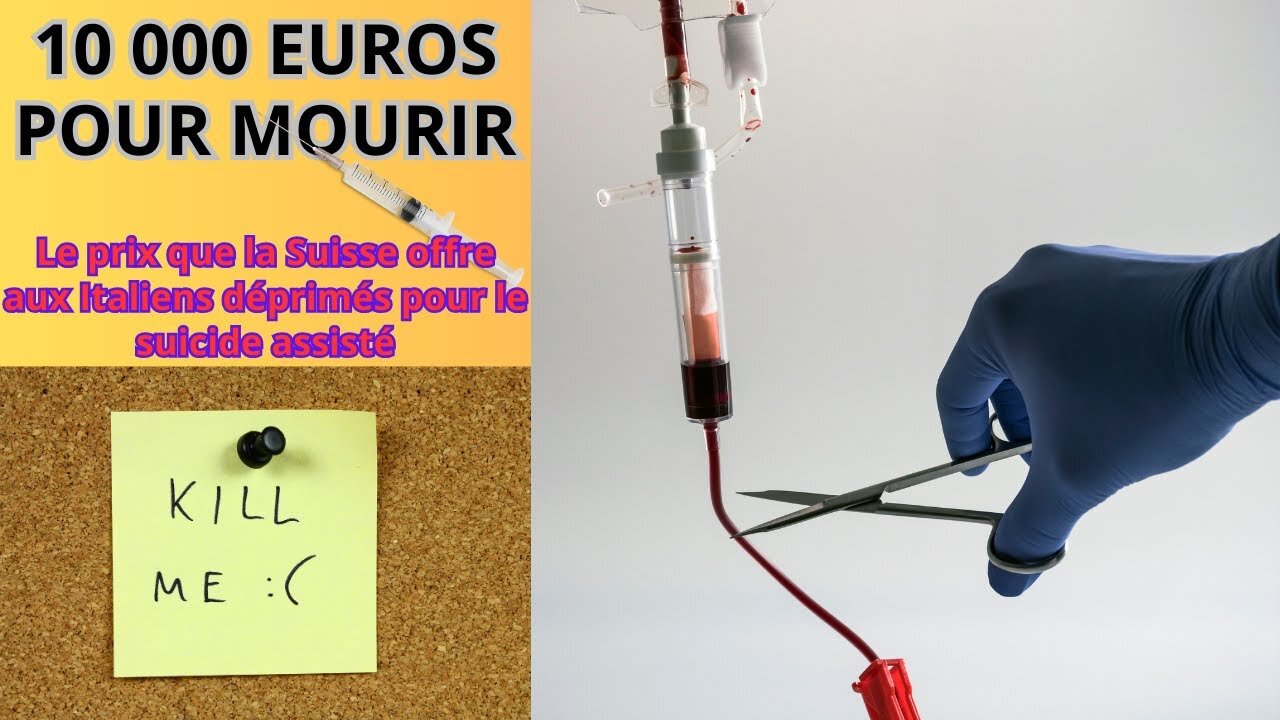 10 000 euros pour mourir en Suisse par le suicide assisté !! 🛌👨‍🍳