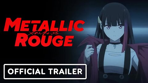 Metallic Rouge - Official Teaser Trailer (English Sub)