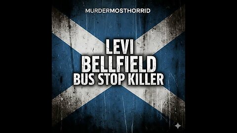 Levi Bellfield: The Bus Stop Killer (Born To Kill)