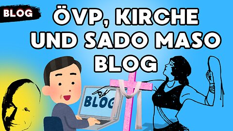 ÖVP, Kirche und Sado Maso Blog
