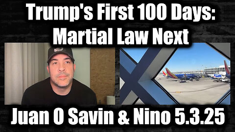 Juan O Savin & Nino Rodriguez Emergency Broadcast 5.3.25 - Trump's First 100 Days, Martial Law Next