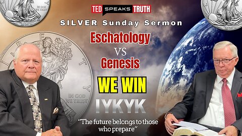 Eschatology vs Genesis WE WIN ~I Y K Y K~ “The future belongs to those who prepare”