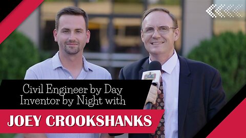 Civil Engineer by Day Inventor by Night with Joey Crookshanks