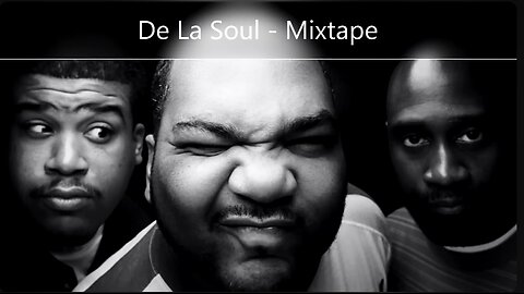 De La Soul - Mixtape (feat. Q-Tip, Mos Def, Redman, Busta Rhymes, J Dilla, The Jungle Brothers...)