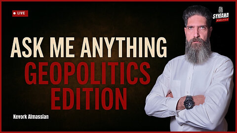 Ask Me Anything: Geopolitics Edition | Syriana Analysis Live Q&A