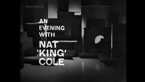 Highlights ~ BBC ~ An Evening with Nat 'King' Cole (Vintage TV Special)