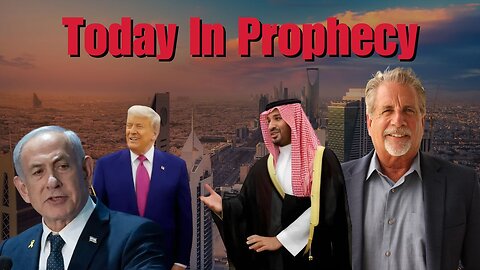 Today In Prophecy 05-13-25