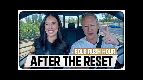 GOLD RUSH HOUR: Using Gold to Preserve Wealth & Rebuild After the Reset