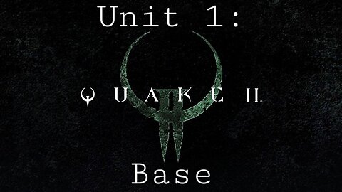 Quake II (Remastered) - Unit 1: Base (NC playthrough)