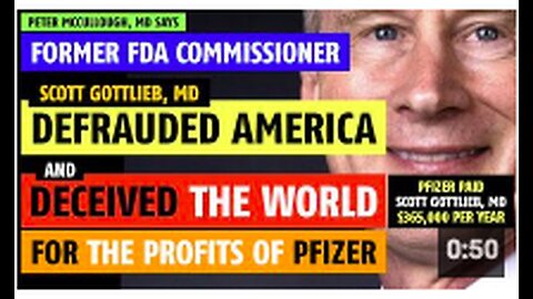 "Peter McCullough, MD Accuses Ex-FDA Commissioner of Deceiving America, World"