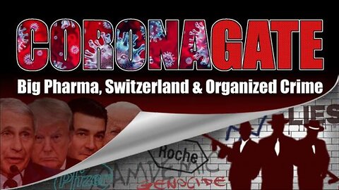 "Unveiling Coronagate: Insight into Big Pharma, Swiss Involvement & Organised Crime - Mar 2022"