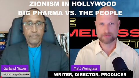 ZIONISM IN HOLLYWOOD - BIG PHARMA V THE PEOPLE UPDATES - MATT WEINGLASS - WRITER, DIRECTOR, PRODUCER