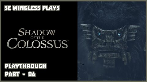 Shadow of the Colossus (PS3) Part - 06